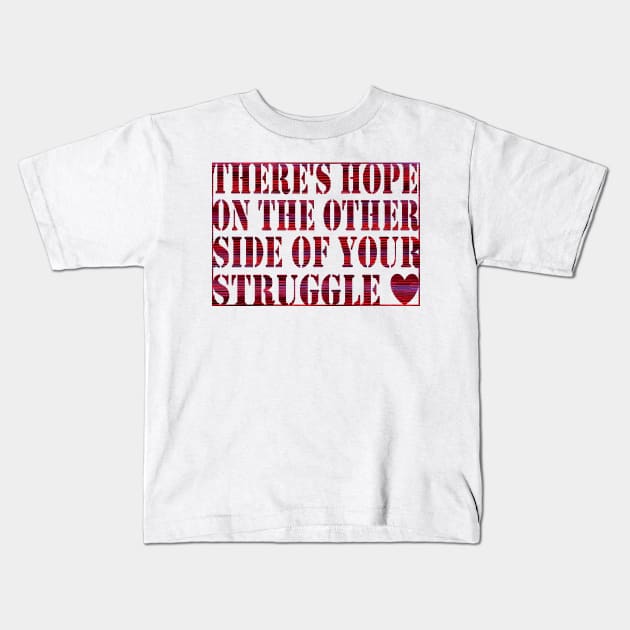 There is always hope Kids T-Shirt by razorcitywriter